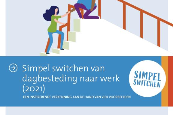 Handreiking ‘Simpel switchen van dagbesteding naar werk